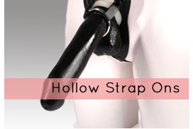 Hollow Strap Ons
